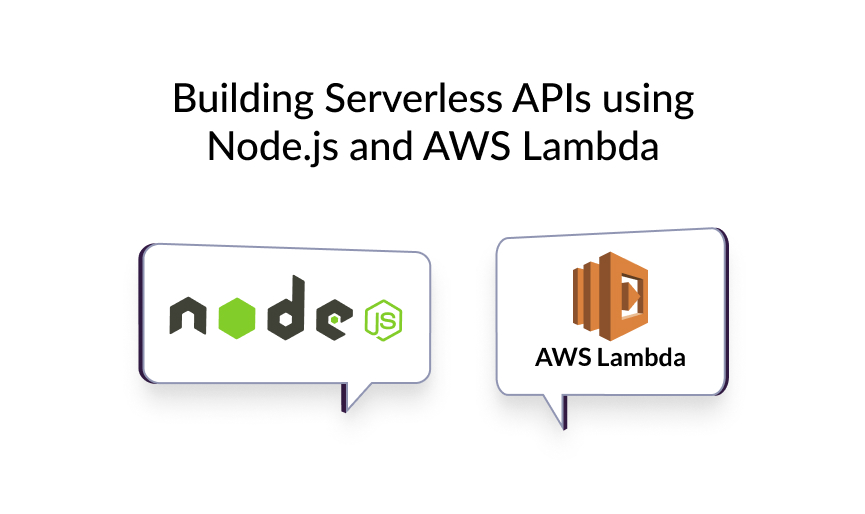 Building Serverless APIs using Node.js and AWS Lambda